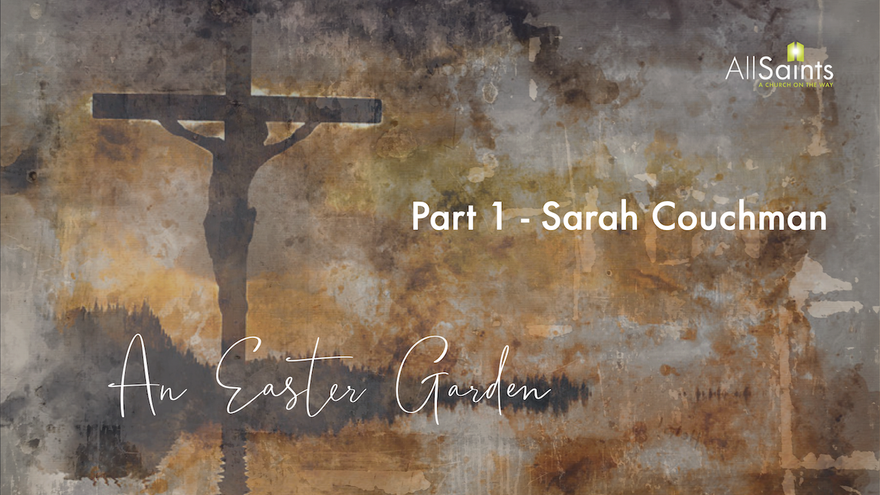 In the Gardens of Holy Week - Part 1